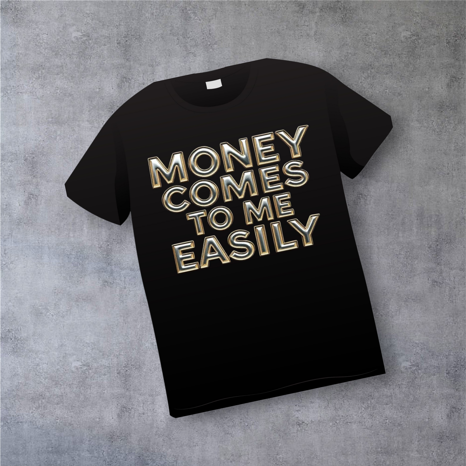 Money Comes to me Easily t-shirt