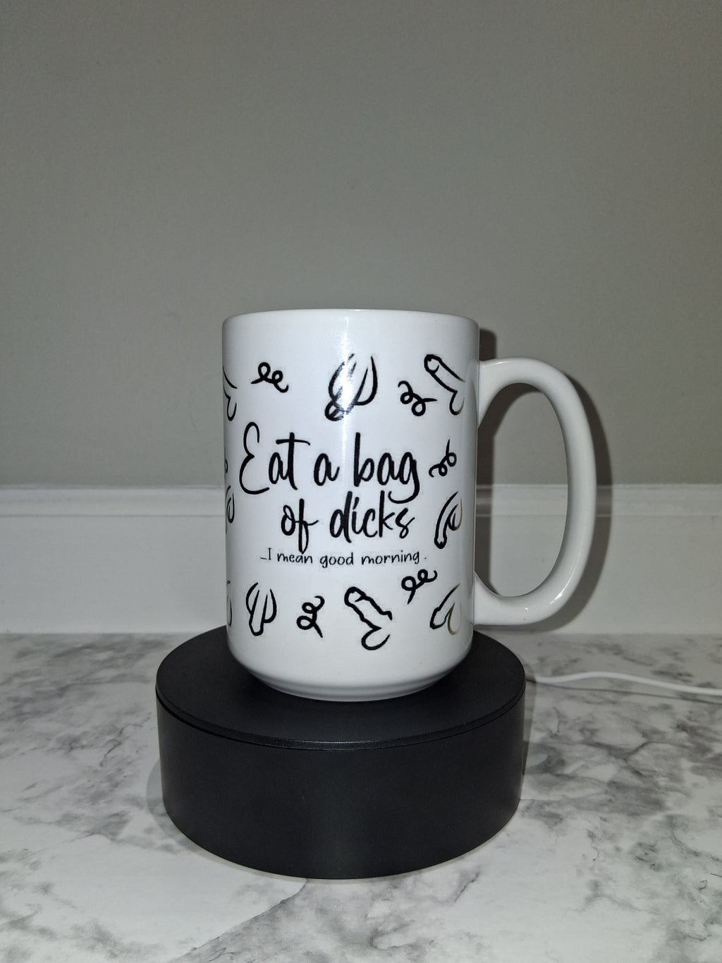 Eat a bag of Dicks, I mean Good Morning Coffee Mug